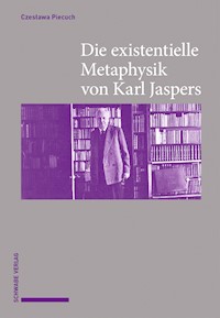 Die existentielle Metaphysik von Karl Jaspers - Czeslawa Piecuch - E-Book