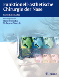 Funktionell-ästhetische Chirurgie der Nase - Hans Behrbohm - E-Book