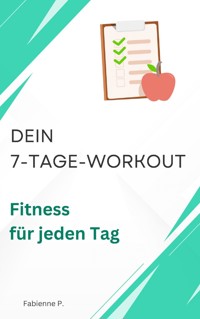 Dein 7 Tage Workout - Fabienne P. - E-Book