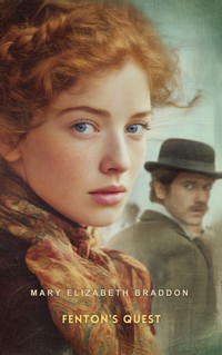 Fenton's Quest - Mary Elizabeth Braddon - E-Book