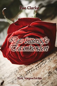 Das bittersüße Traumkonzert - Fae Clarke - E-Book