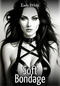 Soft Bondage - Emily White - E-Book