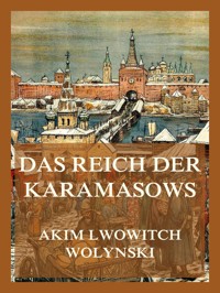 Das Reich der Karamasows - Akim Lwowitch Wolynski - E-Book