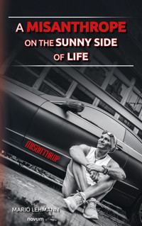 A Misanthrope on the Sunny Side of Life - Mario Lehmann - E-Book