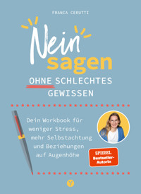 Neinsagen ohne schlechtes Gewissen - Franca Cerutti - E-Book