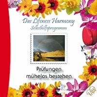 Das Lifeness Harmony Selbsthilfeprogramm: Prüfungen mühelos bestehen -  - Hörbuch