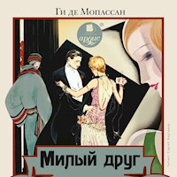 Милый друг - Ги де Мопассан - Hörbuch