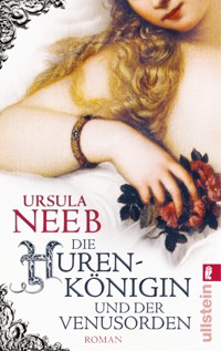 Die Hurenkönigin und der Venusorden - Ursula Neeb - E-Book