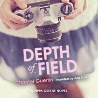 Depth of Field - A Pippa Greene Novel, Book 2 (Unabridged) - Chantel Guertin - Hörbuch