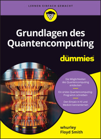 Grundlagen des Quantencomputing für Dummies - William Hurley - E-Book