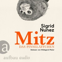 Mitz, das Pinseläffchen (Ungekürzt) - Sigrid Nunez - Hörbuch