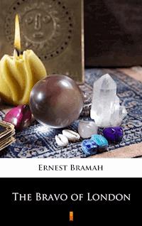 The Bravo of London - Ernest Bramah - E-Book