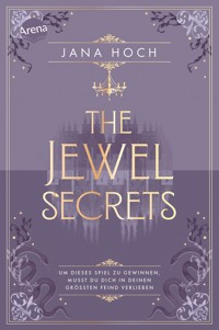 The Jewel Secrets (1). Um dieses Spiel zu gewinnen, musst du dich in deinen größten Feind verlieben - Jana Hoch - E-Book