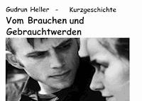 Vom Brauchen und Gebrauchtwerden - Gudrun Heller - kostenlos E-Book