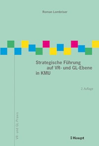 Strategische Führung auf VR- und GL-Ebene in KMU - Roman Lombriser - E-Book