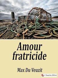 Amour fratricide - Max du Veuzit - E-Book