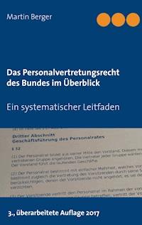 Das Personalvertretungsrecht des Bundes im Überblick - Martin Berger - E-Book