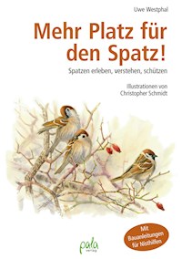 Mehr Platz für den Spatz! - Uwe Westphal - E-Book