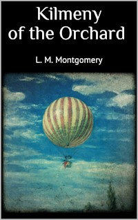 Kilmeny of the Orchard - L.M. Montgomery - E-Book