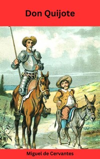 Don Quijote - Miguel Cervantes de Saavedra - E-Book