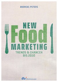 New Food Marketing - Andreas Peters - E-Book
