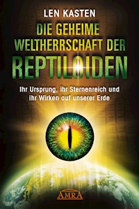 DIE GEHEIME WELTHERRSCHAFT DER REPTILOIDEN - Len Kasten - E-Book