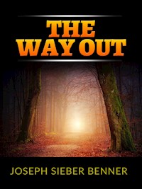 The Way Out - Joseph Sieber Benner - E-Book