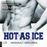 Hot as Ice - Heißkalt verloren - Pucked, Teil 5 (Ungekürzt) - Helena Hunting - Hörbuch