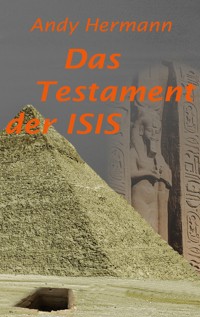 Das Testament der Isis - Andy Hermann - E-Book