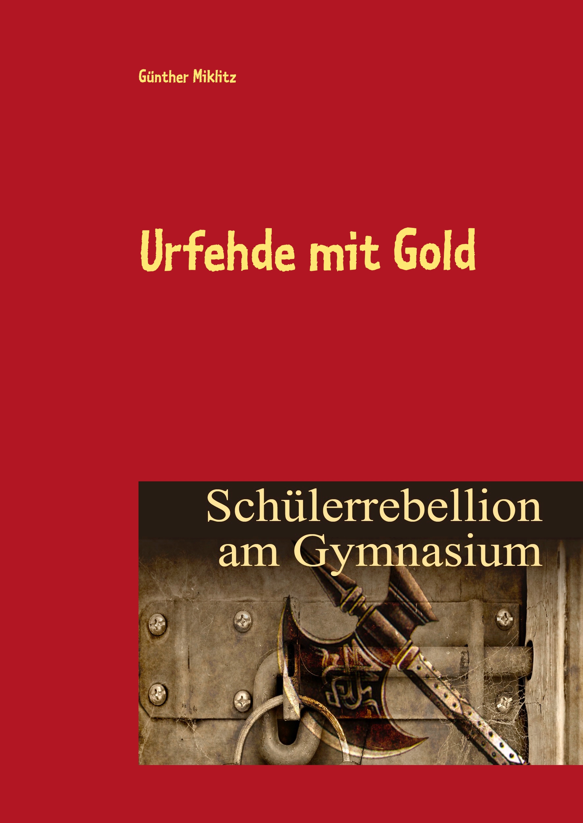 Urfehde mit Gold - Günther Miklitz - E-Book