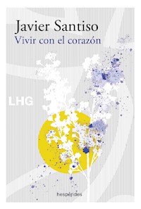 Vivir con el corazón - Javier Santiso - E-Book