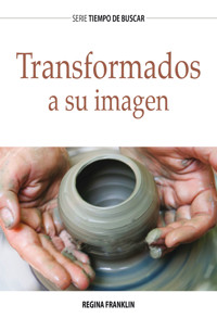 Transformados a Su imagen - Regina Franklin - E-Book