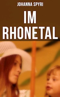 Im Rhonetal - Johanna  Spyri - E-Book
