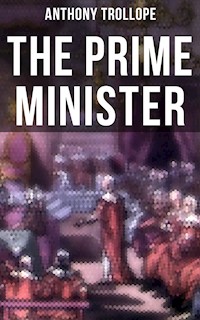 The Prime Minister - Anthony Trollope - E-Book
