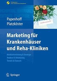 Marketing für Krankenhäuser und Reha-Kliniken - Mike Papenhoff - E-Book