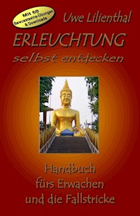 Erleuchtung  selbst entdecken - Uwe Lilienthal - E-Book