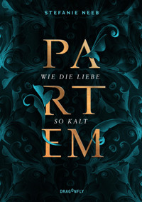 Partem. Wie die Liebe so kalt - Stefanie Neeb - E-Book