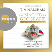 Die Macht der Geografie - Wie sich Weltpolitik anhand von 10 Karten erklären lässt (Ungekürzte Lesung) - Tim Marshall - Hörbuch