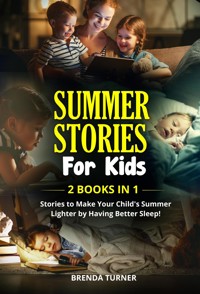 Summer stories for kids (2 Books in 1). Stories to make your child's summer lighter by having better sleep! - Brenda Turner - E-Book