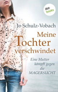 Meine Tochter verschwindet - Jo Schulz-Vobach - E-Book