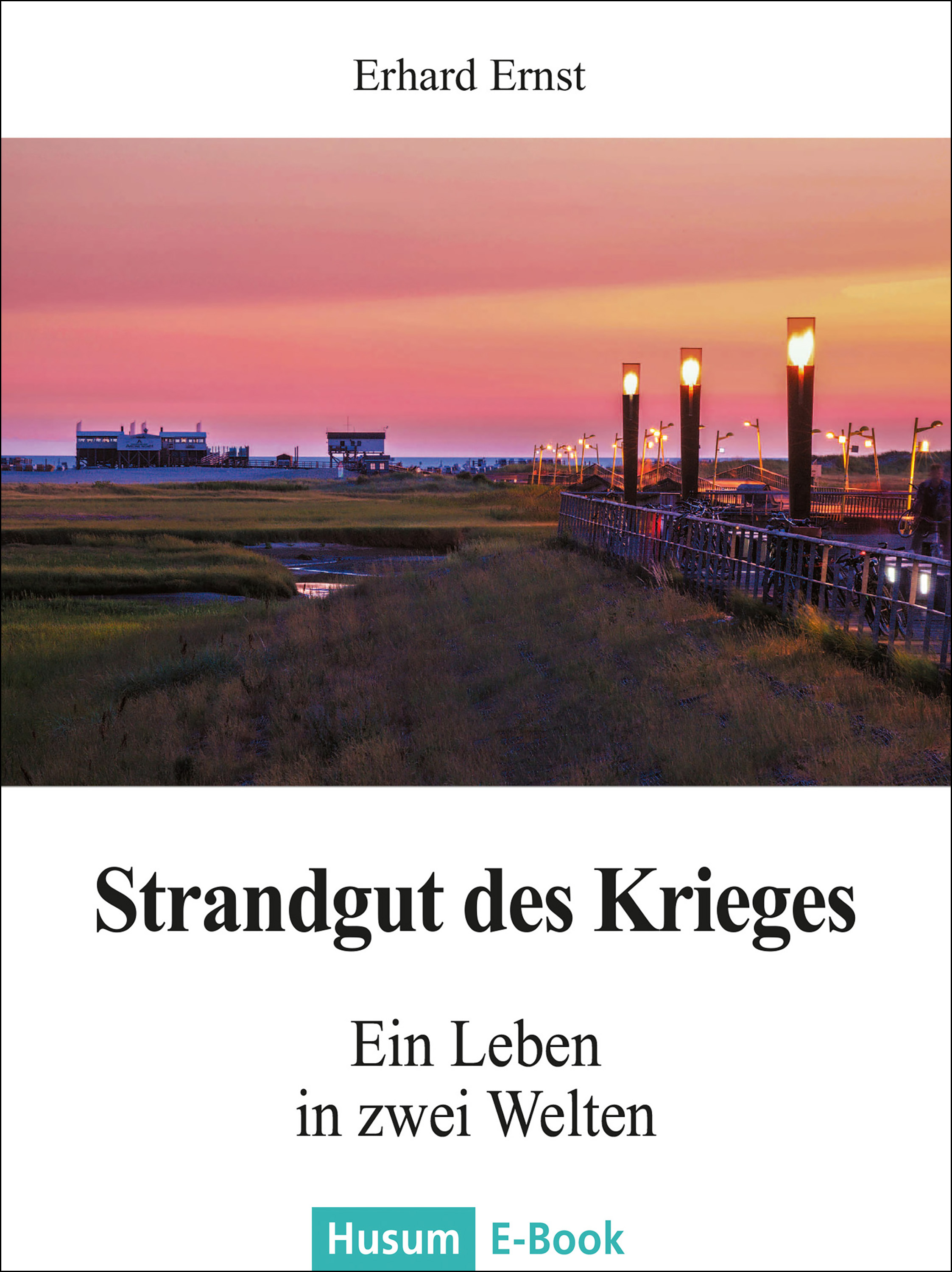 Strandgut des Krieges - Erhard Ernst - E-Book