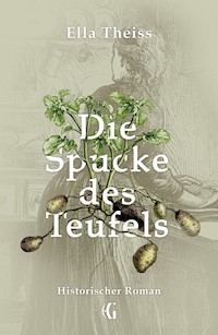 Die Spucke des Teufels - Ella Theiss - E-Book
