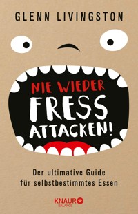 Nie wieder Fressattacken! - Glenn Livingston - E-Book
