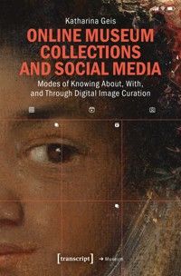 Online Museum Collections and Social Media - Katharina Geis - E-Book
