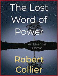 The Lost Word of Power - Robert Collier - E-Book