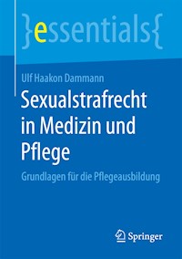 Sexualstrafrecht in Medizin und Pflege - Ulf Haakon Dammann - E-Book