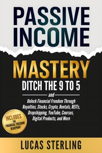 Passive Income Mastery - Lucas Sterling - E-Book