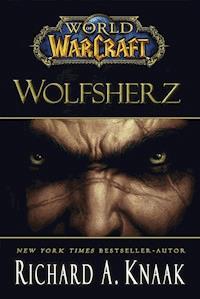 World of Warcraft: Wolfsherz - Richard Knaak - E-Book