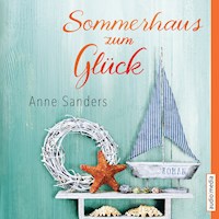 Sommerhaus zum Glück - Anne Sanders - Hörbuch