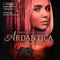 Ardantica - Der Obsidian (ungekürzt) - Carolin A. Steinert - Hörbuch